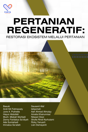 Pertanian Regeneratif: Restorasi Ekosistem Melalui Pertanian