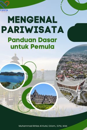 Mengenal Pariwisata; Panduan Dasar Untuk Pemula