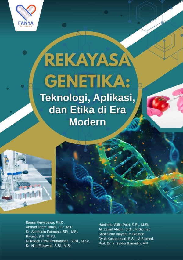 Rekayasa Genetika: Teknologi, Aplikasi, dan Etika di Era Modern