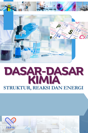 Dasar-dasar Kimia : Struktur, Reaksi, dan Energi