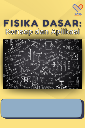 Fisika Dasar: Konsep dan Aplikasi