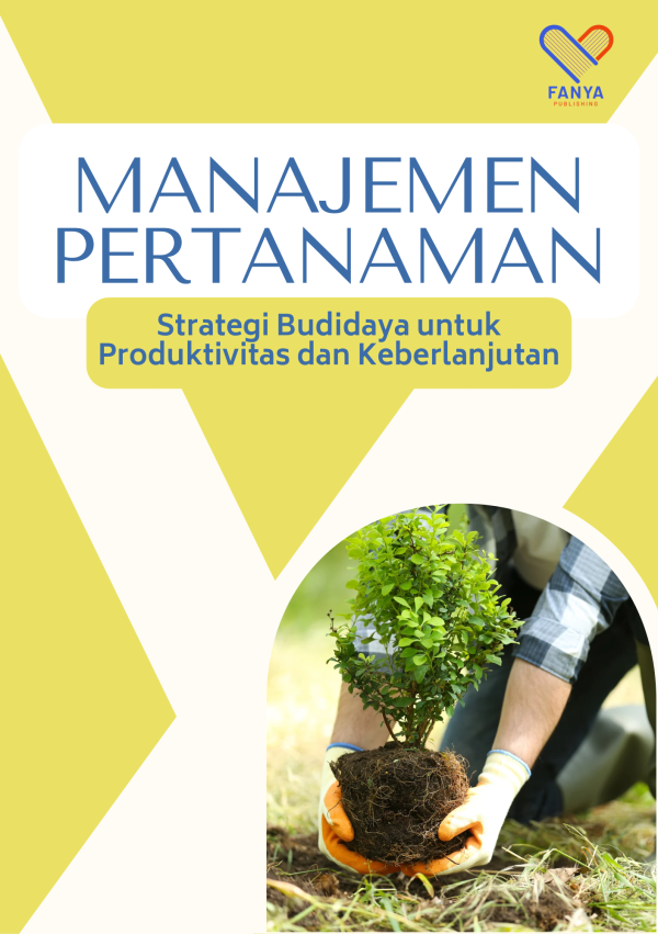 Manajemen Pertanaman: Strategi Budidaya untuk Produktivitas dan Keberlanjutan