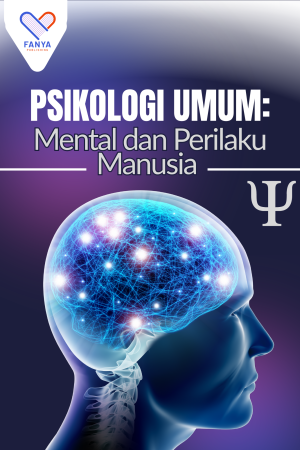 Psikologi Umum:  Mental dan Perilaku Manusia