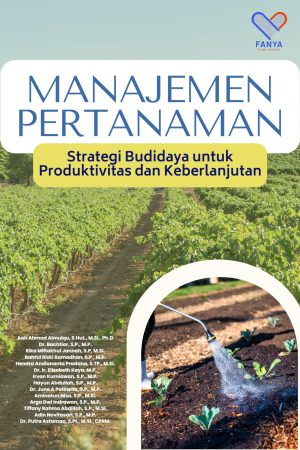 Manajemen Pertanaman: Strategi Budidaya untuk Produktivitas dan Keberlanjutan