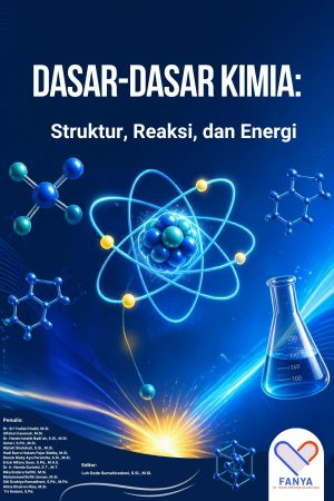 Dasar-Dasar Kimia: Struktur, Reaksi, dan Energi