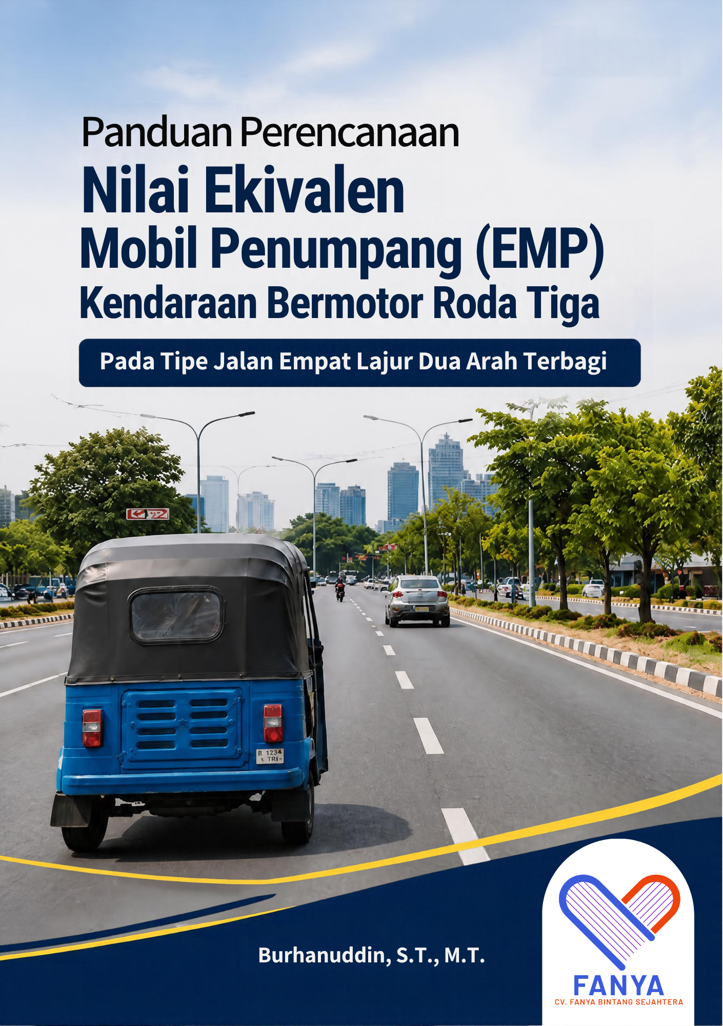 Panduan Perencanaan Nilai Ekivalen Mobil Penumpang (EMP) Kendaraan Bermotor Roda Tiga Pada Tipe Jalan Empat Lajur Dua Arah Terbagi