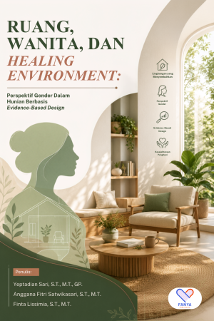 Ruang, Wanita, dan Healing Environment: Perspektif Gender dalam Hunian Berbasis Evidence-Based Design